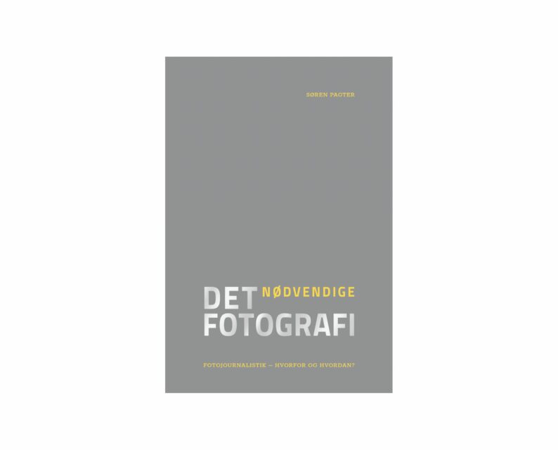 Søren Pagter 'Det nødvendige fotografi' ( The Essential Image)