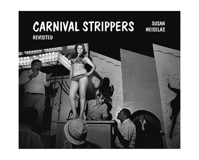 Susan Meiselas 'Carnival Strippers Revisited' - Image 18