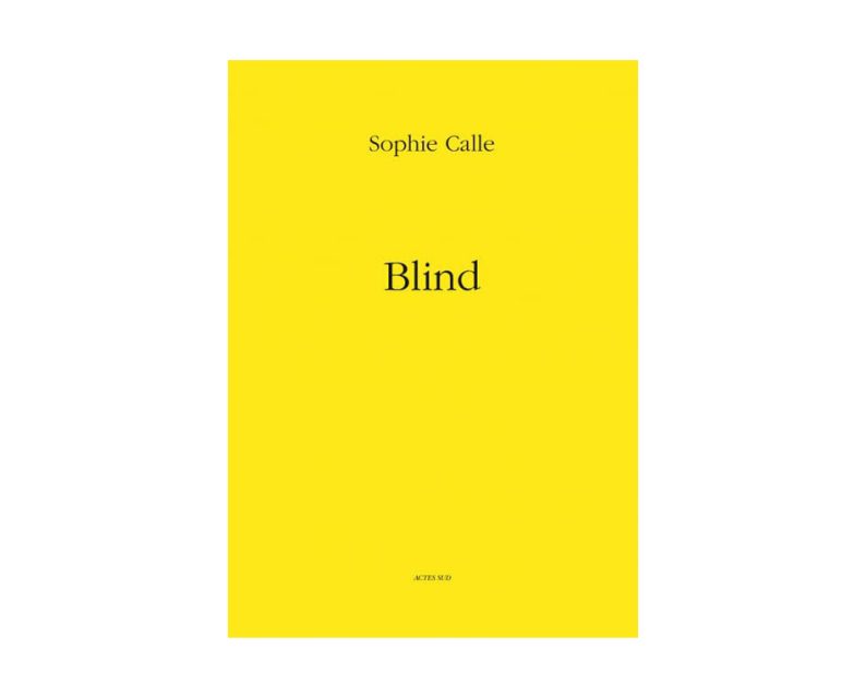 Sophie Calle 'Blind'