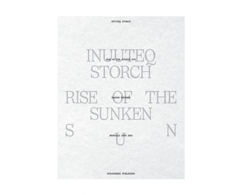 Louise Wolthers (ed.) 'Inuuteq Storch - Rise of the Sunken Sun'